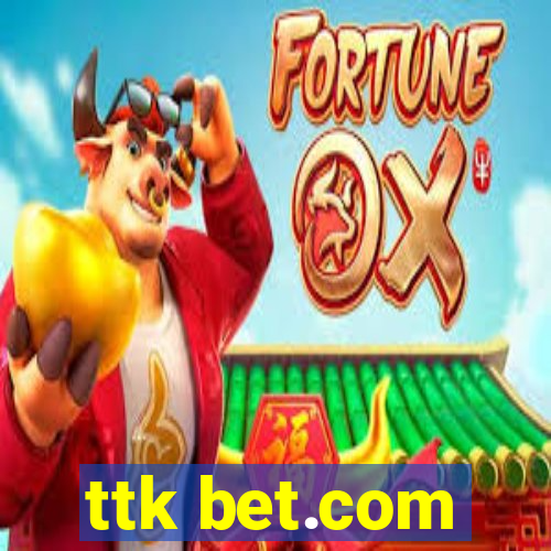 ttk bet.com